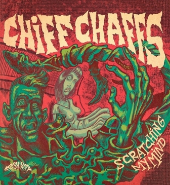 CHIFF CHAFFS : Scratching My Mind