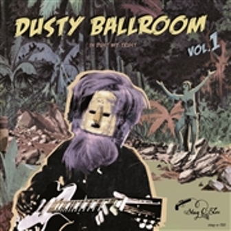 DUSTY BALLROOM : In Dust We trust  Volume 1