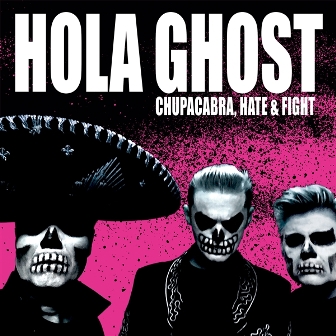 HOLA GHOST : Chupacabra, Hate & Fight (magneta)